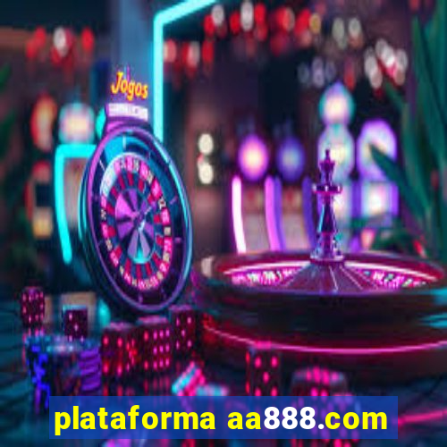 plataforma aa888.com